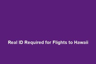 Real ID Required for Flights to Hawaii