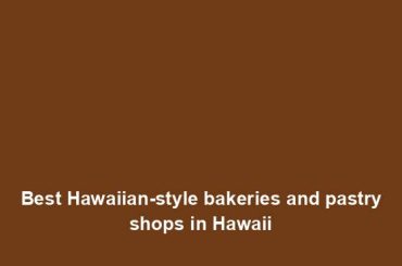 Best Hawaiian-style bakeries and pastry shops in Hawaii