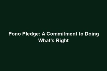 Pono Pledge: A Commitment to Doing What's Right