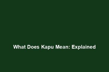 What Does Kapu Mean: Explained